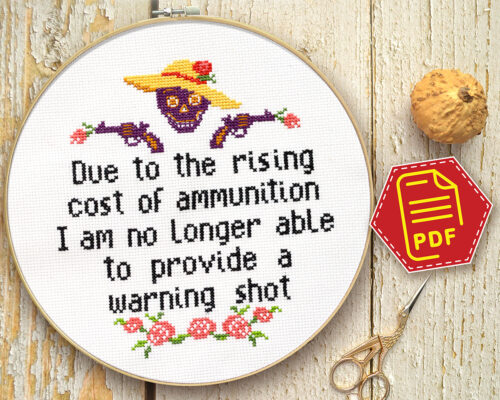 Counted cross stitch pattern - Due to the rising cost of ammunition