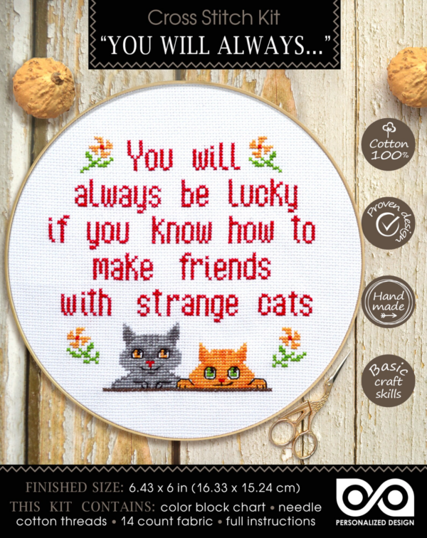 Quote Cross Stitch Kit "You will always be lucky if you know how to make friends with strange cats"