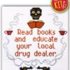 Quote Cross Stitch Kit "Read books and educate your local drug dealer"