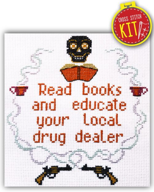 Quote Cross Stitch Kit "Read books and educate your local drug dealer"