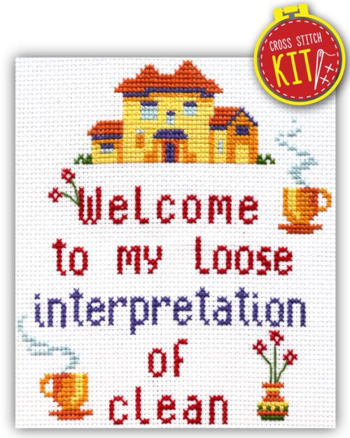 Quote Cross Stitch Kit "Welcome To My Loose Interpretation Of Clean"