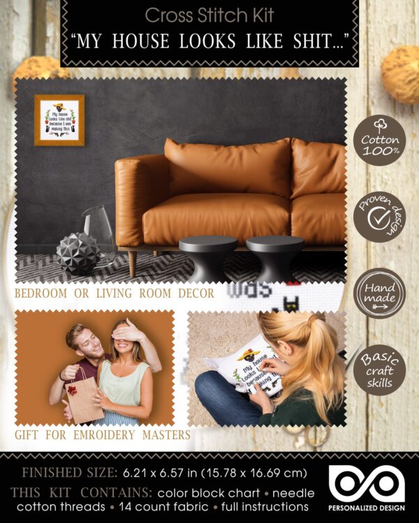 Quote Cross Stitch Kit "My House Looks Like Shit Because I Was Making This"