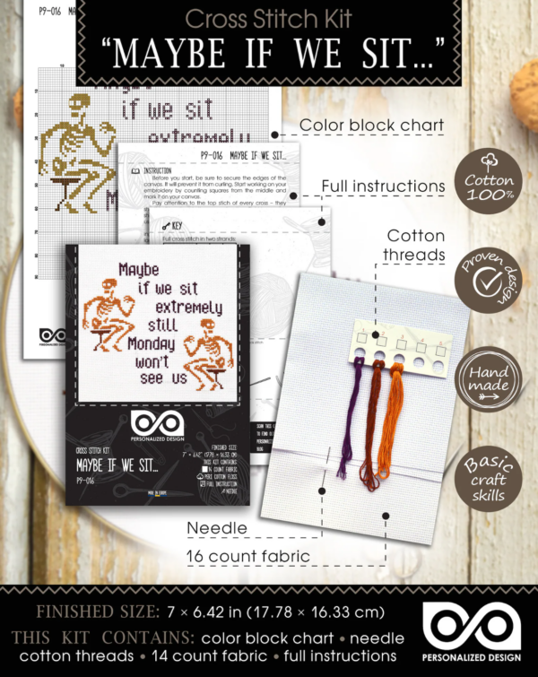 Quote Cross Stitch Kit "Maybe if we all sit extremely still, Monday won't be able to see us"