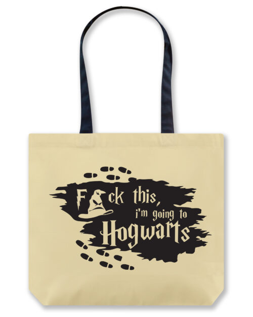 Shopping Tote Bag "Harry Potter: Fuck This, I'm Going to Hogwarts"